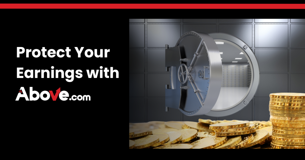 A safe is open with cold coins placed around the base with the caption protect your earnings with Above.com